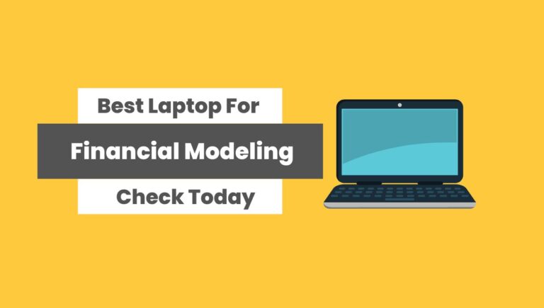 Best Laptop For Financial Modeling